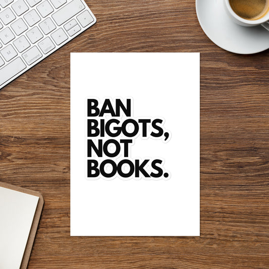 "BAN BIGOTS, NOT BOOKS." Sticker sheet