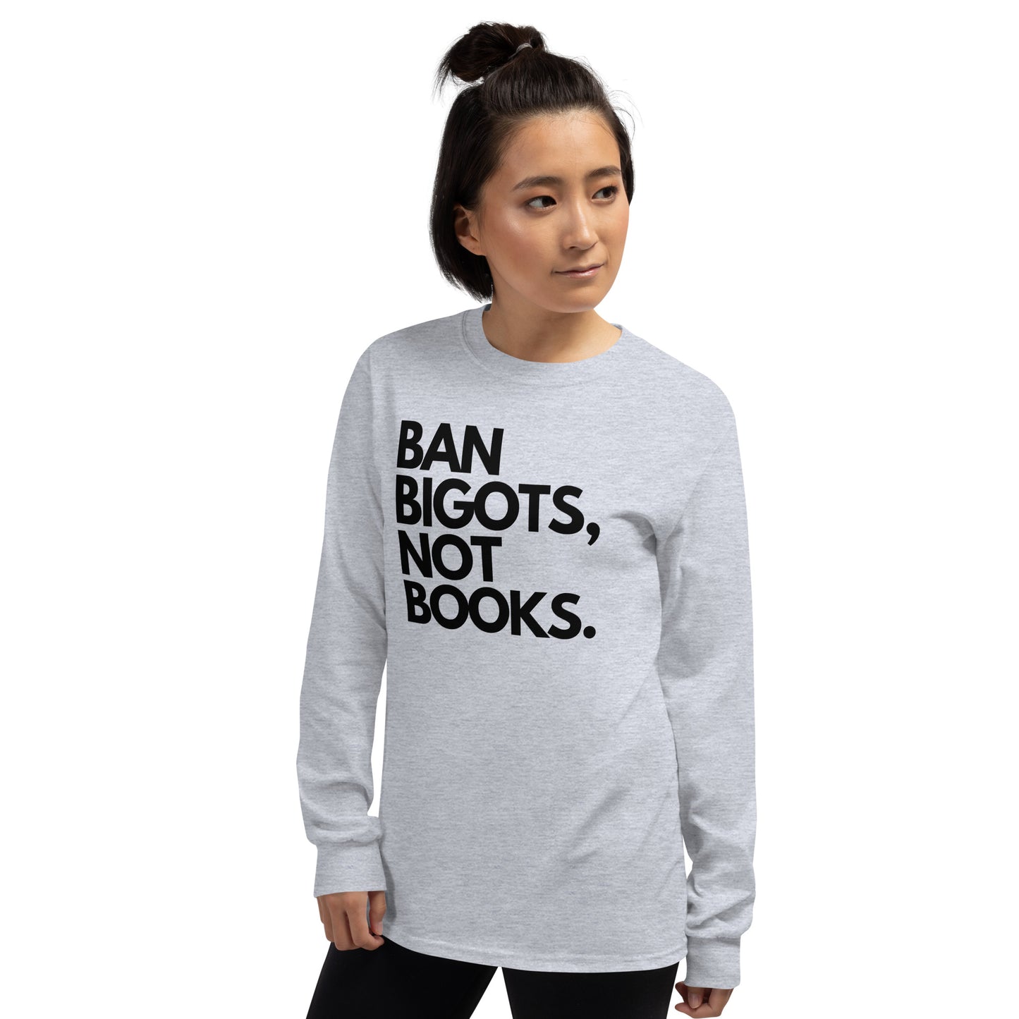 "BAN BIGOTS, NOT BOOKS." Men’s Long Sleeve Shirt