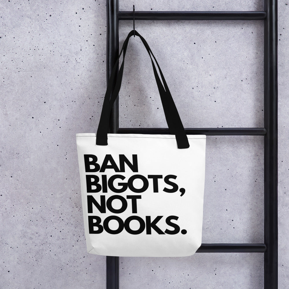 "BAN BIGOTS NOT BOOKS" Tote bag