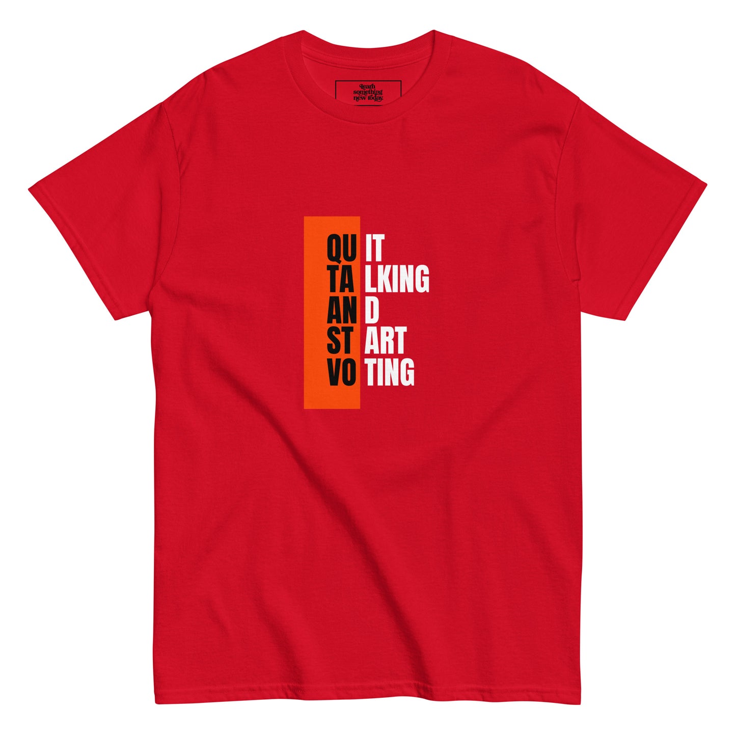 Quit talking start voting tee